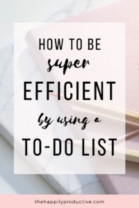 How to be super efficient using a to-do list