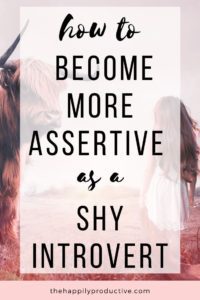 How to become more assertive as a shy introvert