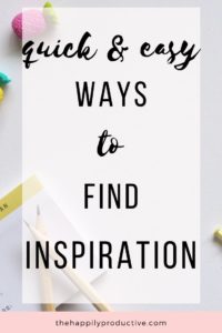 6 quick and easy ways to find inspiration