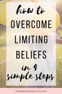 How to overcome limiting beliefs in 4 simple steps