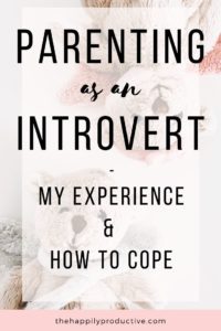 Parenting as an introvert: my experience & how to cope