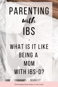 Parenting with IBS: What is it like being a mom with IBS-D?
