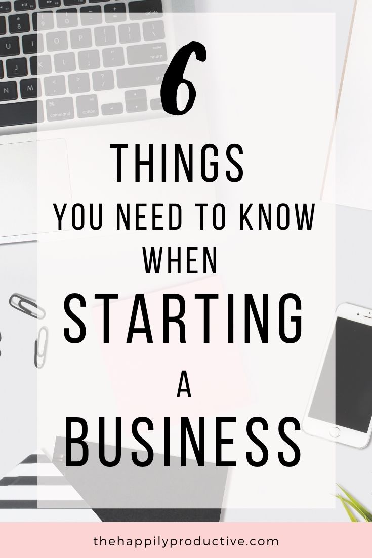 6 things you need to know when starting a business - THP